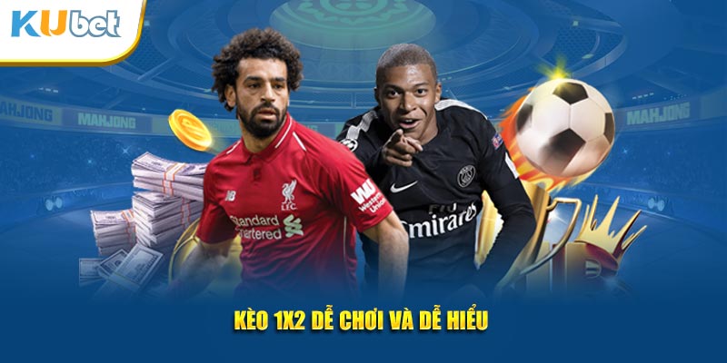Kèo 1X2 dễ chơi và dễ hiểu