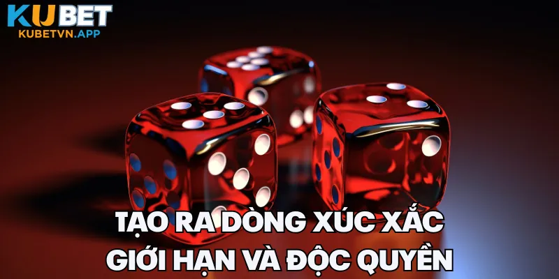 Tạo ra dòng xúc xắc giới hạn và độc quyền
